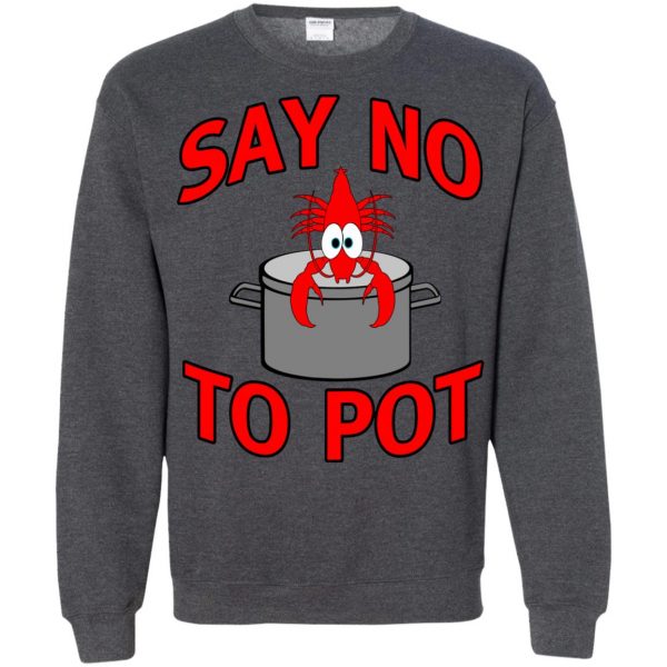 say no to pot lobster sweatshirt - dark heather