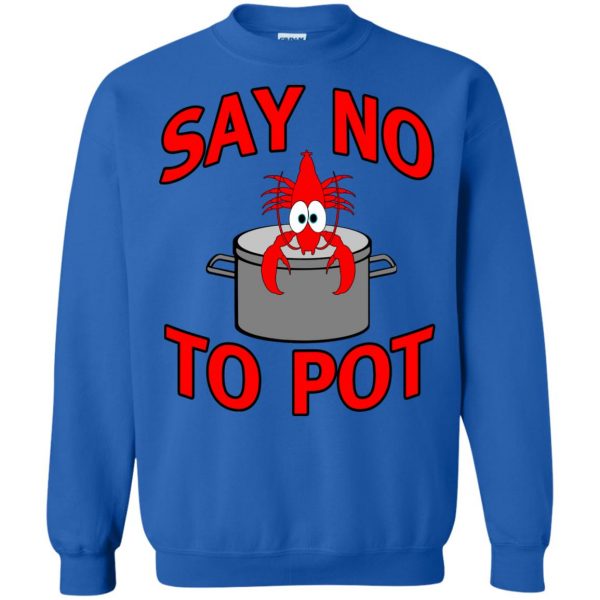say no to pot lobster sweatshirt - royal blue