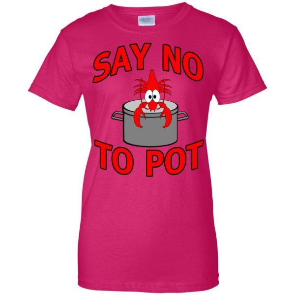 say no to pot lobster womens t shirt - lady t shirt - pink heliconia