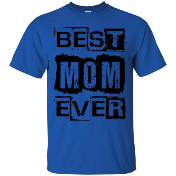 best mom ever t shirt - royal blue