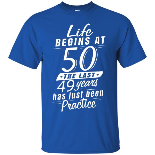 life begins at 50 t shirt - royal blue