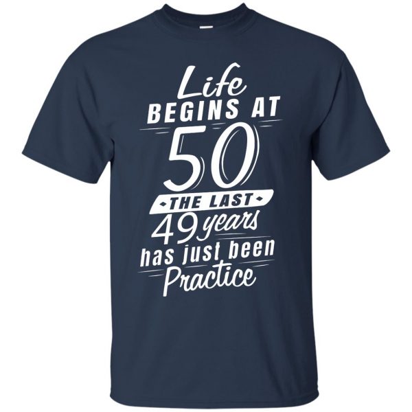 life begins at 50 t shirt - navy blue