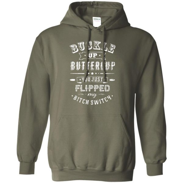 buckle up buttercup you just flipped hoodie - military green