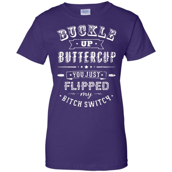 buckle up buttercup you just flipped womens t shirt - lady t shirt - purple