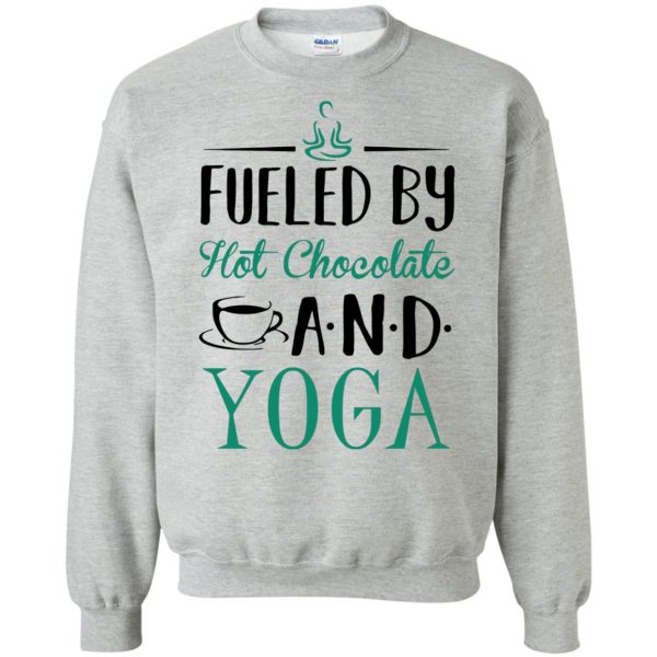 Fueled by Hot Chocolate and Yoga sweatshirt - sport grey