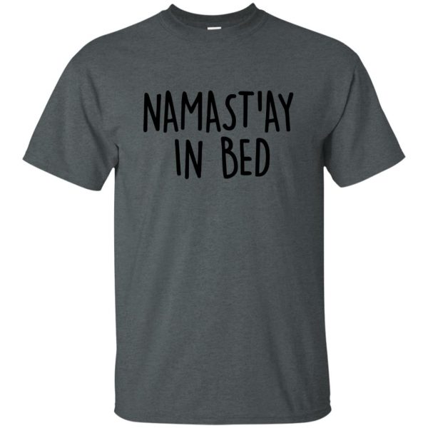 namaste in bed t shirt - dark heather