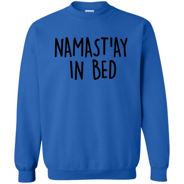 namaste in bed sweatshirt - royal blue