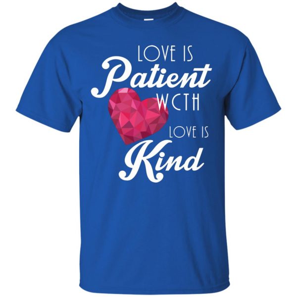 Love Is Patient Love Is Kind t shirt - royal blue