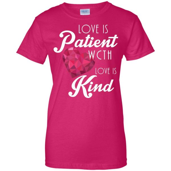Love Is Patient Love Is Kind womens t shirt - lady t shirt - pink heliconia
