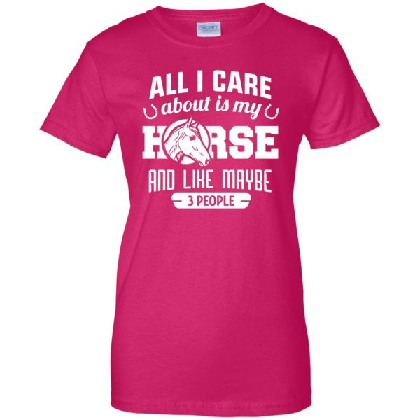 all i care about is my horse and like maybe 3 people womens t shirt - lady t shirt - pink heliconia