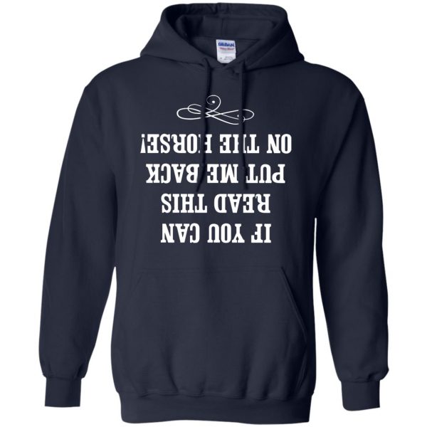 If you can read this put me back on my horse hoodie - navy blue