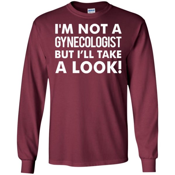 i'm not a gynecologist long sleeve - maroon
