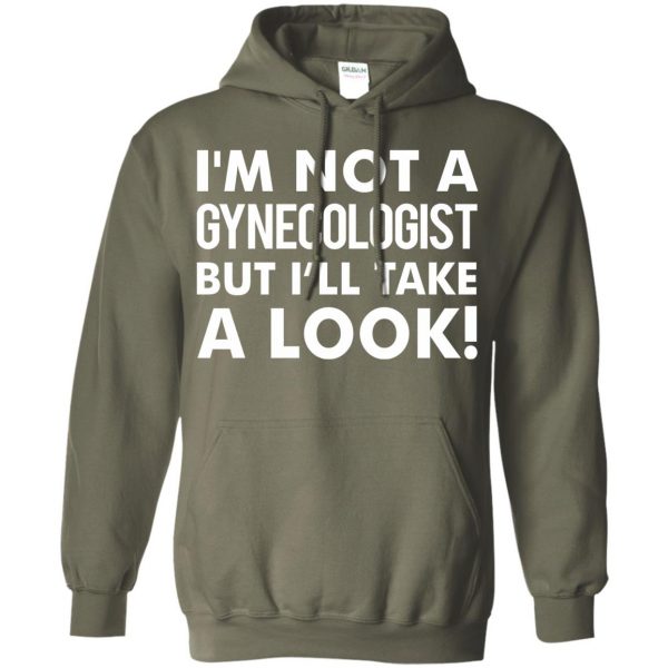 i'm not a gynecologist hoodie - military green