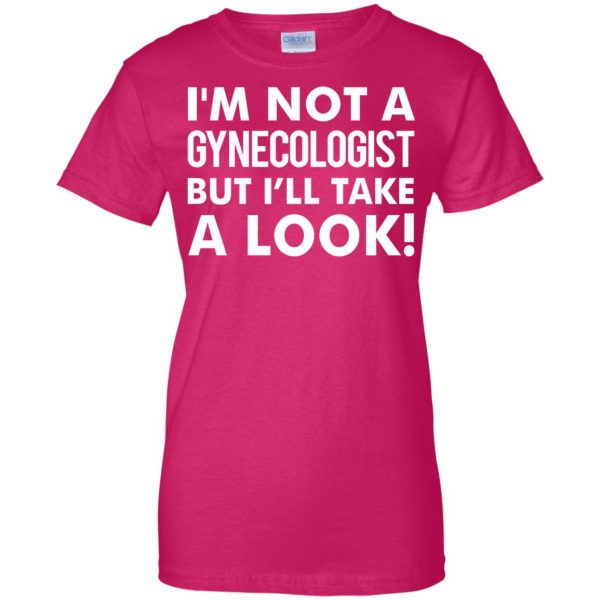 i'm not a gynecologist womens t shirt - lady t shirt - pink heliconia