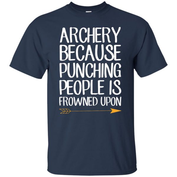 Archery because punching people is frowned upon t shirt - navy blue