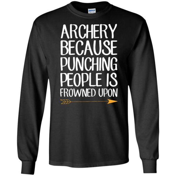 Archery because punching people is frowned upon long sleeve - black