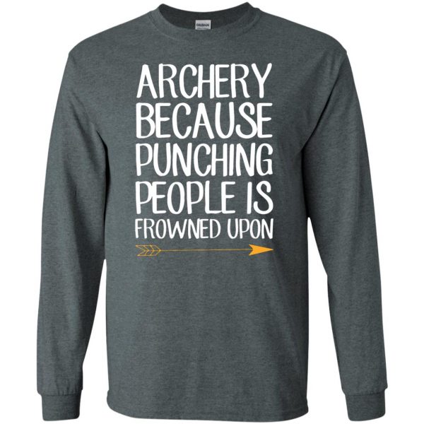 Archery because punching people is frowned upon long sleeve - dark heather