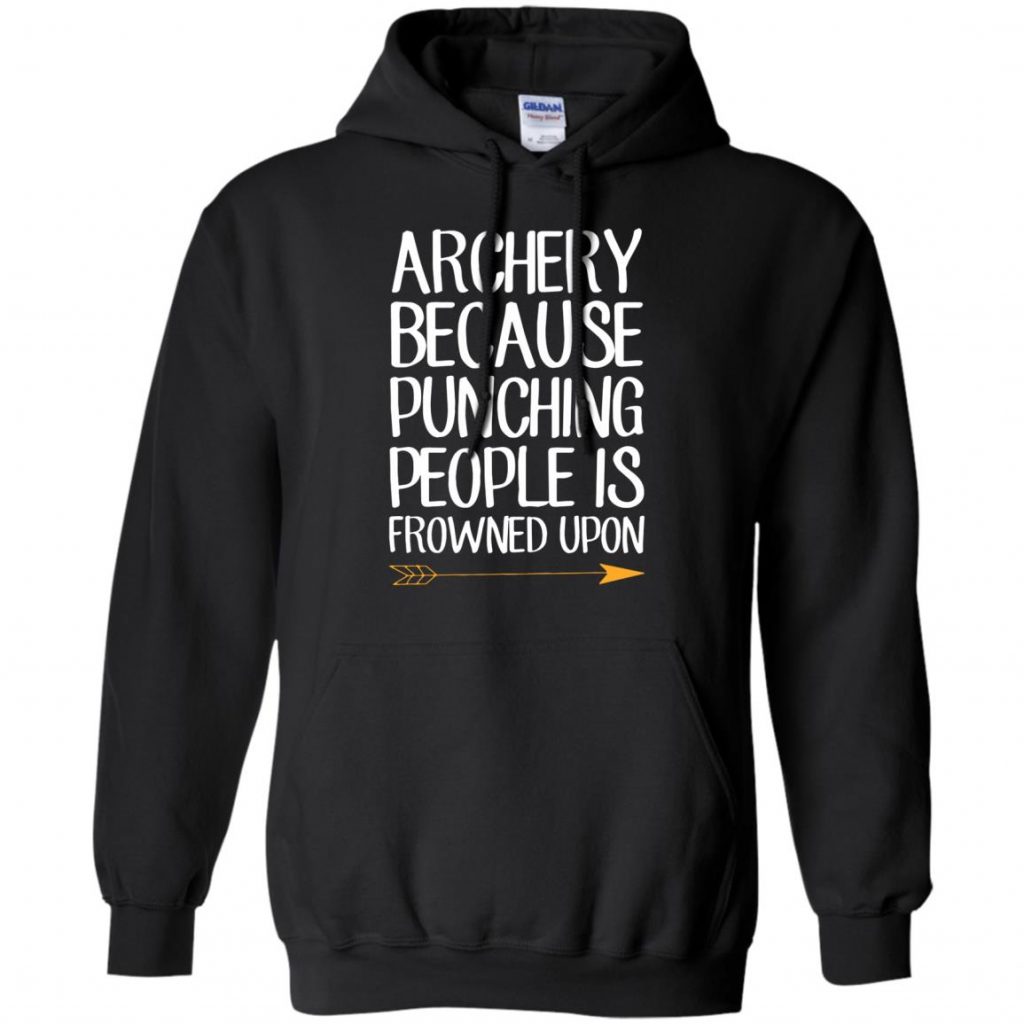 Archery Because Punching People Is Frowned Upon - 10% Off - FavorMerch
