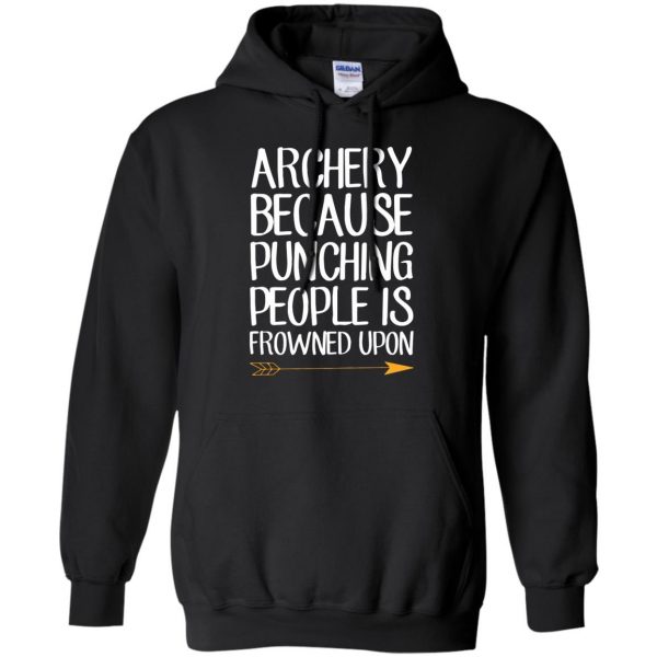 Archery because punching people is frowned upon hoodie - black