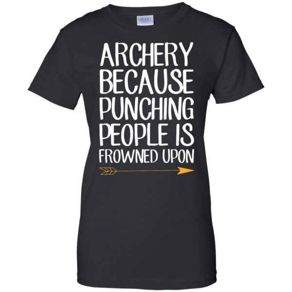 Archery because punching people is frowned upon womens t shirt - lady t shirt - black