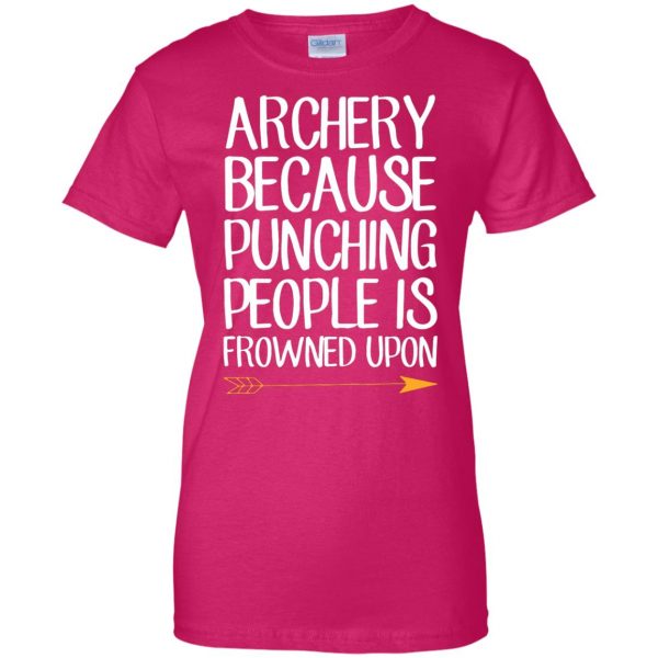 Archery because punching people is frowned upon womens t shirt - lady t shirt - pink heliconia