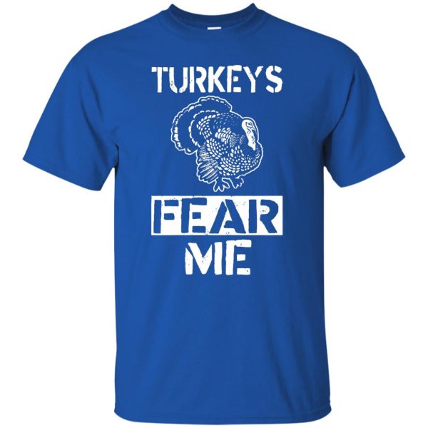 Turkeys Fear Me t shirt - royal blue