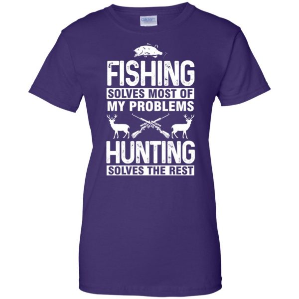 Fishing Solves Most Of My Problems Hunting Solves Rest womens t shirt - lady t shirt - purple