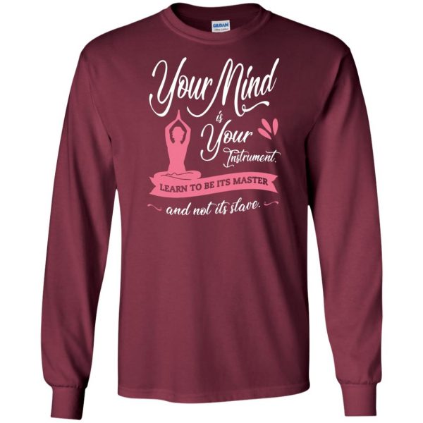 Your Mind is Your Instrument long sleeve - maroon