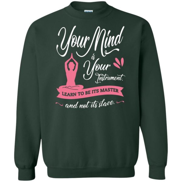 Your Mind is Your Instrument sweatshirt - forest green
