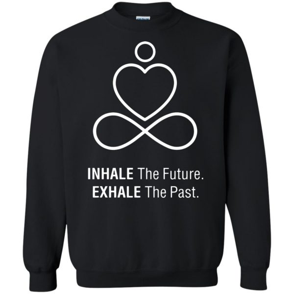 Inhale The Future - Exhale The Past sweatshirt - black