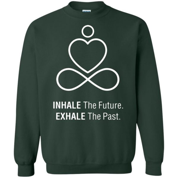 Inhale The Future - Exhale The Past sweatshirt - forest green