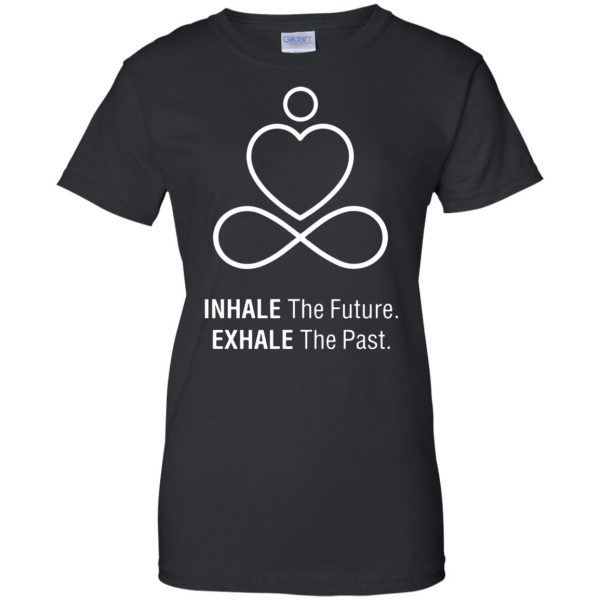 Inhale The Future - Exhale The Past womens t shirt - lady t shirt - black
