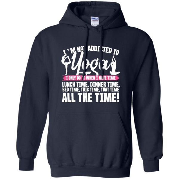 I'm Not Addicted To Yoga hoodie - navy blue