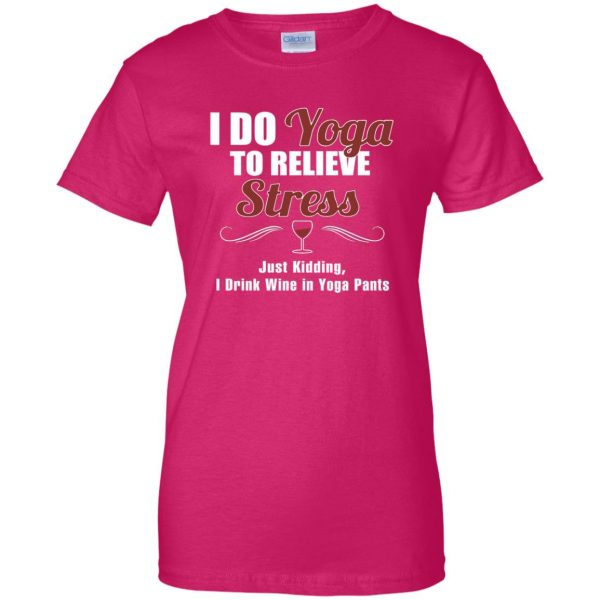 I do yoga to relieve stress - funny yoga womens t shirt - lady t shirt - pink heliconia