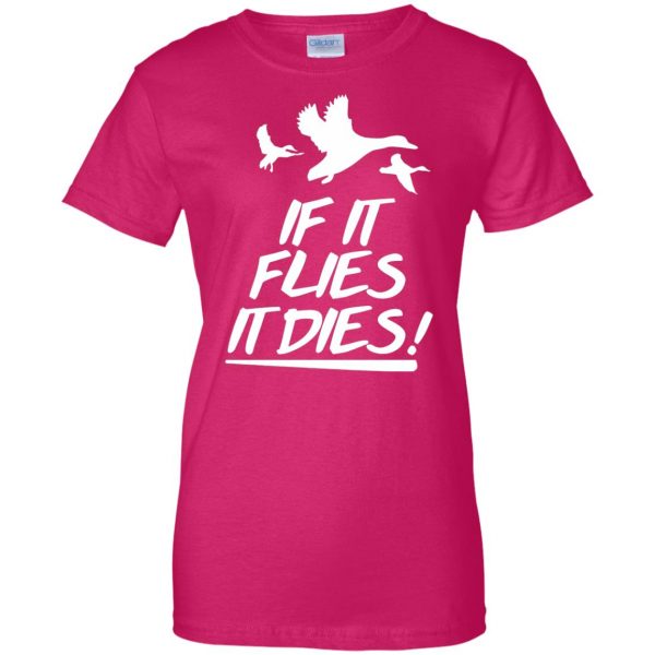 If it flies it dies womens t shirt - lady t shirt - pink heliconia