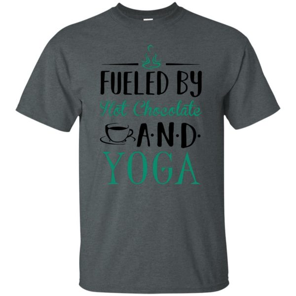 Fueled by Hot Chocolate and Yoga t shirt - dark heather