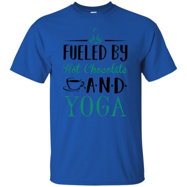 Fueled by Hot Chocolate and Yoga t shirt - royal blue