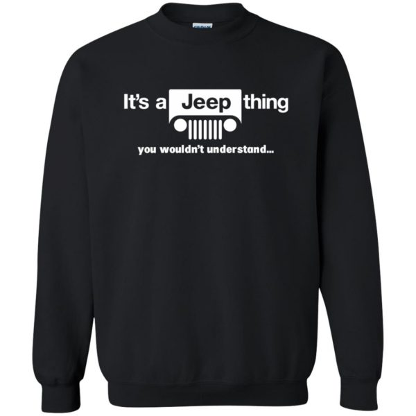 It's a Jeep thing sweatshirt - black