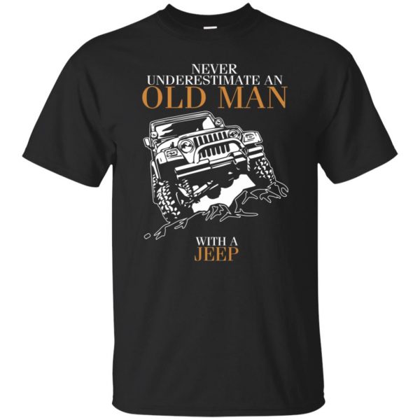 Never Underestimate An Old Man With A Jeep - black