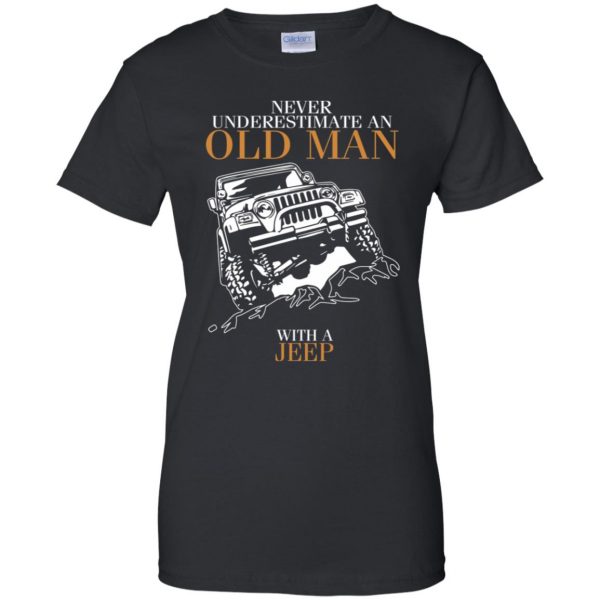 Never Underestimate An Old Man With A Jeep womens t shirt - lady t shirt - black