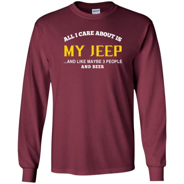 Jeep - All I Care About Is My Jeep long sleeve - maroon