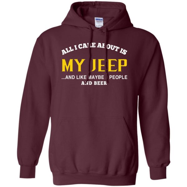 Jeep - All I Care About Is My Jeep hoodie - maroon