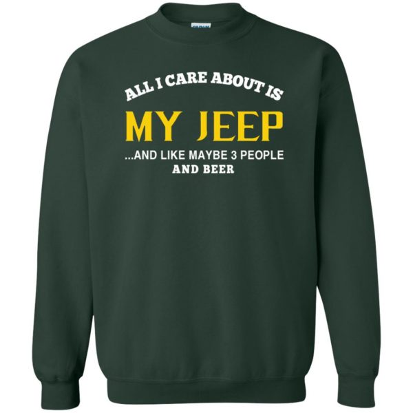 Jeep - All I Care About Is My Jeep sweatshirt - forest green