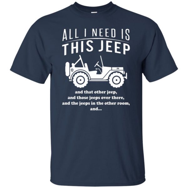 All i need is this jeep t shirt - navy blue