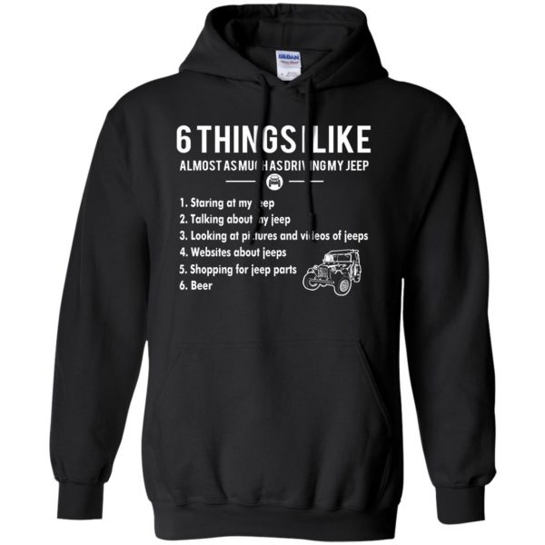 6 Things I Like jeep hoodie - black