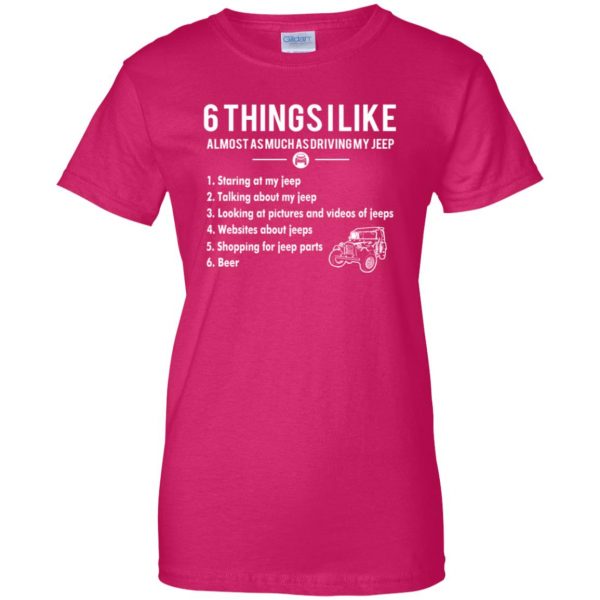 6 Things I Like jeep womens t shirt - lady t shirt - pink heliconia
