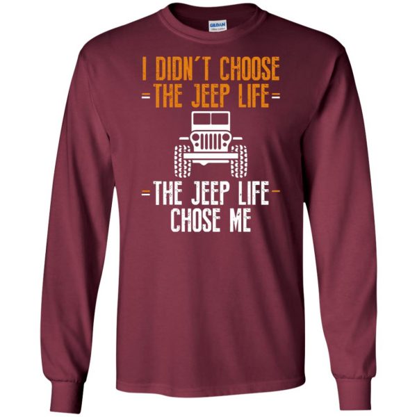 the jeep life chose me long sleeve - maroon