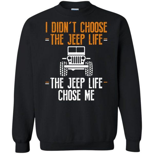 the jeep life chose me sweatshirt - black