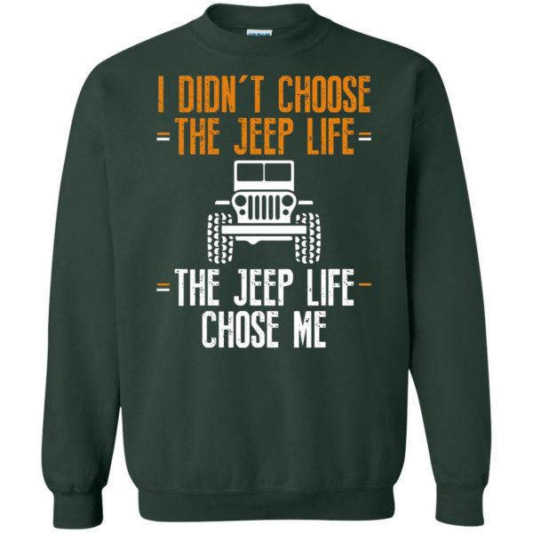 the jeep life chose me sweatshirt - forest green