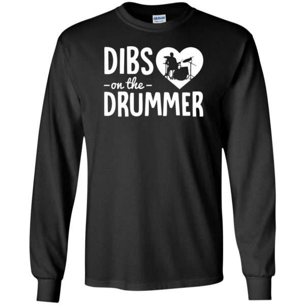 dibs on the drummer shirt long sleeve - black